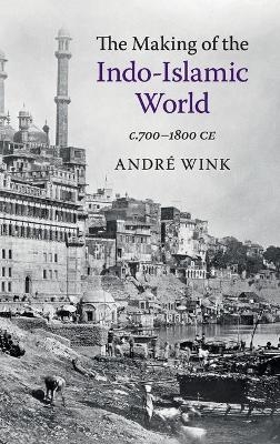 The Making of the Indo-Islamic World - André Wink