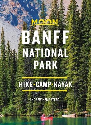 Moon Banff National Park (Third Edition) - Andrew Hempstead