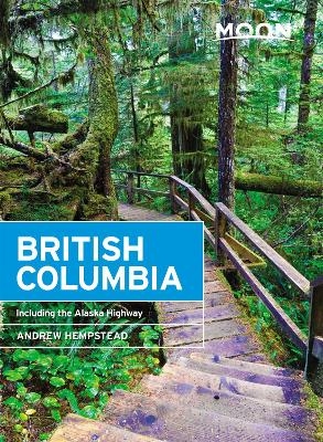 Moon British Columbia (Eleventh Edition) - Andrew Hempstead