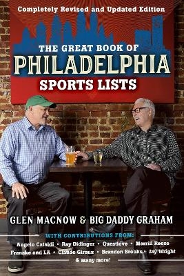 The Great Book of Philadelphia Sports Lists (Completely Revised and Updated Edition) - Big Daddy Graham, Glen Macnow