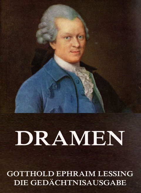 Dramen - Gotthold Ephraim Lessing