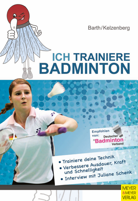 Ich trainiere Badminton - Katrin Barth, Heinz Kelzenberg