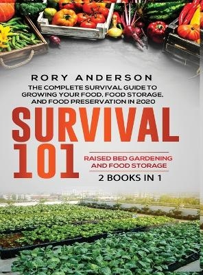Survival 101 Raised Bed Gardening AND Food Storage - Rory Anderson