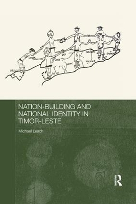 Nation-Building and National Identity in Timor-Leste - Michael Leach