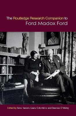 The Routledge Research Companion to Ford Madox Ford - Sara Haslam, Laura Colombino, Seamus O'Malley