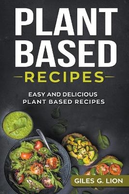 Plant Based Recipes - Giles G Lion
