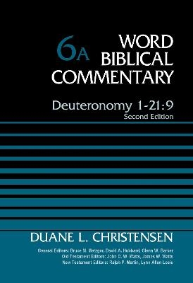 Deuteronomy 1-21:9, Volume 6A - Duane Christensen