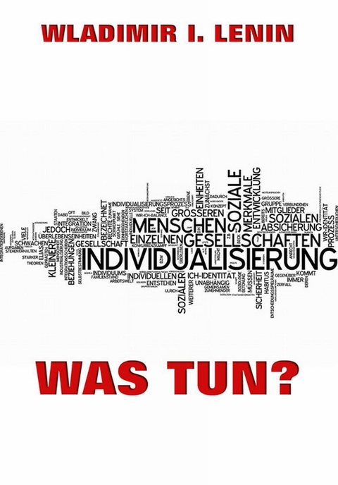 Was tun? - Wladimir Iljitsch Lenin