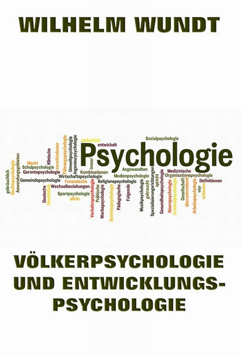 Völkerpsychologie und Entwicklungspsychologie - Wilhelm Wundt