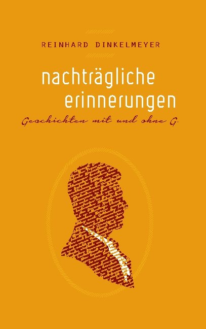 Nachträgliche Erinnerungen - Reinhard Dinkelmeyer