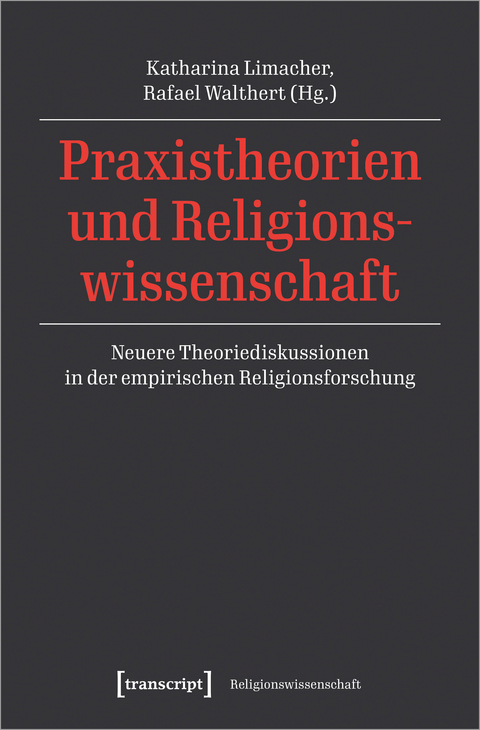 Praxistheorien und Religionswissenschaft - 