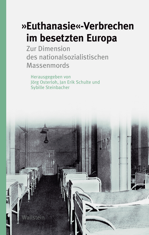 »Euthanasie«-Verbrechen im besetzten Europa - 