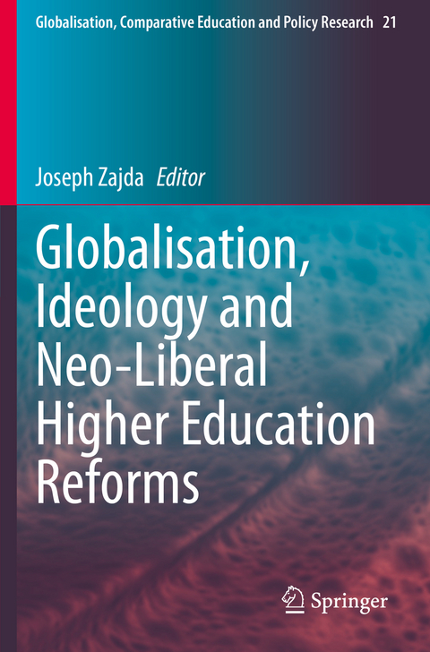 Globalisation, Ideology and Neo-Liberal Higher Education Reforms - 