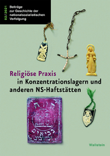 Religiöse Praxis in Konzentrationslagern und anderen NS-Haftstätten - 