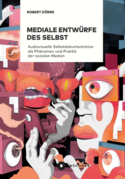 Mediale Entwürfe des Selbst - Robert Dörre