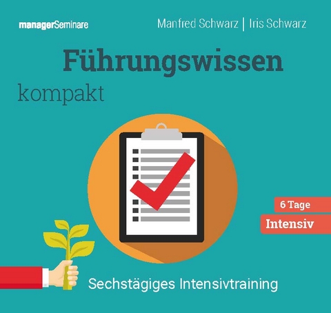 Führungswissen kompakt (Trainingskonzept) - Manfred Schwarz, Iris Schwarz