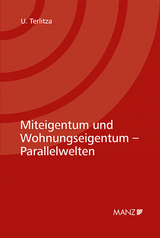 Miteigentum und Wohnungseigentum - Parallelwelten - Ulfried Terlitza