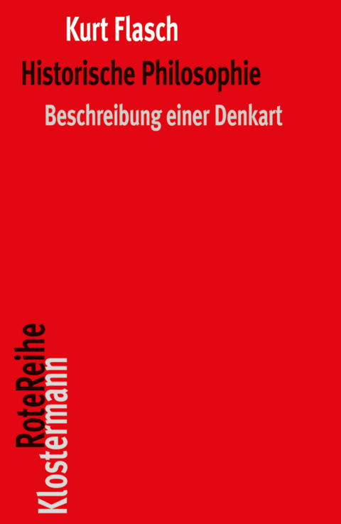 Historische Philosophie - Kurt Flasch