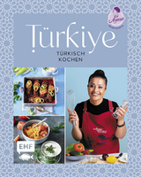 Türkiye – Türkisch kochen - Aynur Sahin