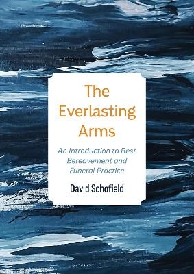 The Everlasting Arms - David Schofield