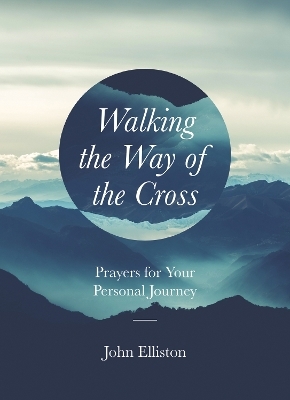Walking the Way of the Cross - John Elliston