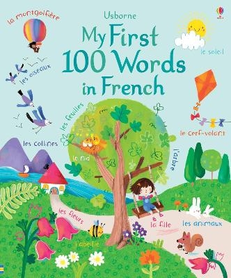 My First 100 Words in French - Felicity Brooks