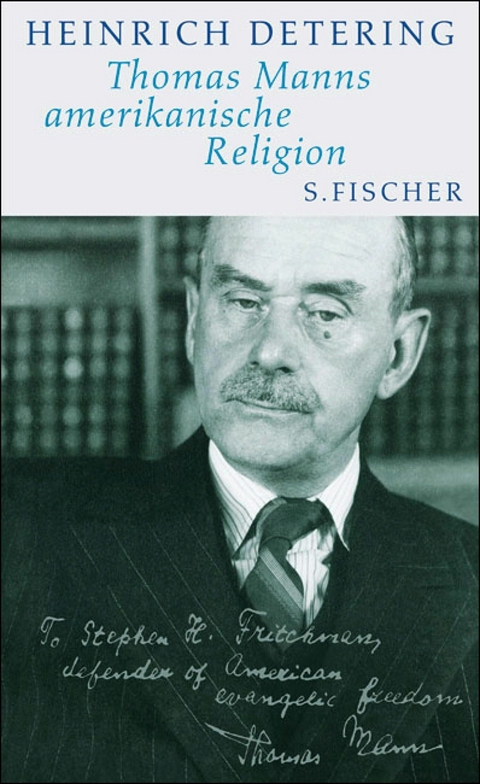 Thomas Manns amerikanische Religion -  Heinrich Detering
