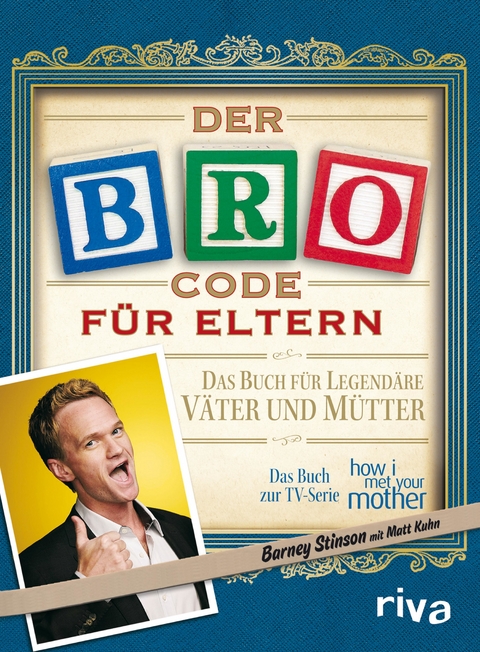 Der Bro Code für Eltern - Matt Kuhn, Barney Stinson