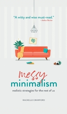 Messy Minimalism - Rachelle Crawford