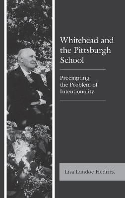 Whitehead and the Pittsburgh School - Lisa Landoe Hedrick