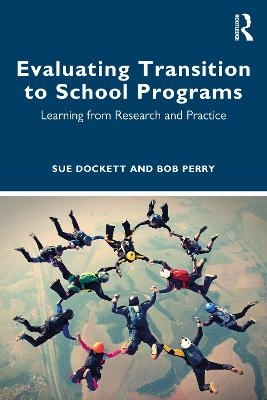 Evaluating Transition to School Programs - Sue Dockett, Bob Perry