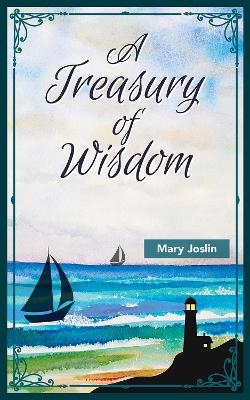 A Treasury of Wisdom - Mary Joslin