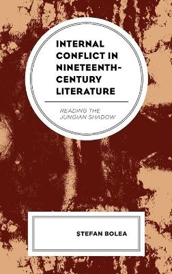 Internal Conflict in Nineteenth-Century Literature - Stefan Bolea