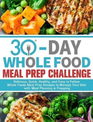30-Day Whole Foods Meal Prep Challenge - Gail J Callison