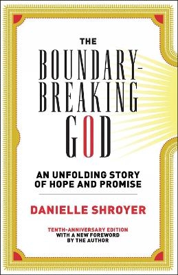 The Boundary-Breaking God - Danielle Shroyer