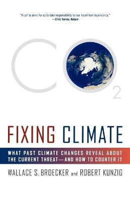 Fixing Climate - Wallace S Broecker, Robert Kunzig