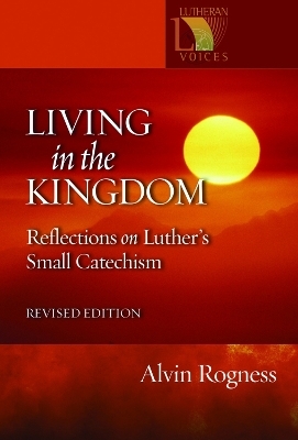 Living in the Kingdom - Alvin N. Rogness, Peter Rogness