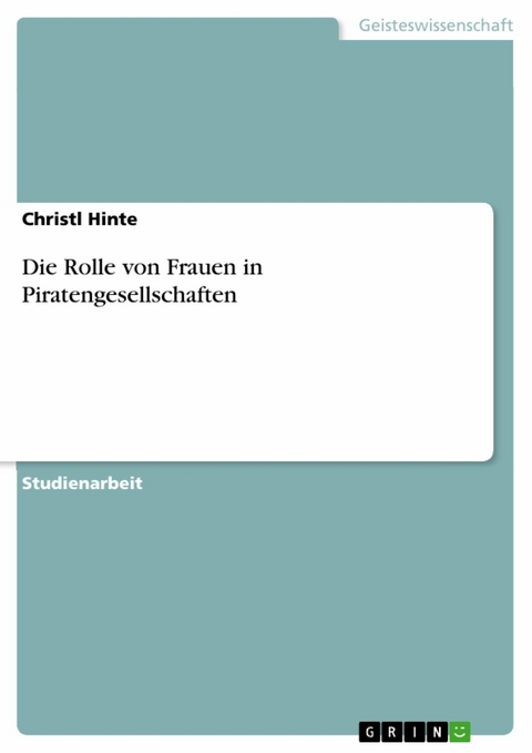 Die Rolle von Frauen in Piratengesellschaften - Christl Hinte