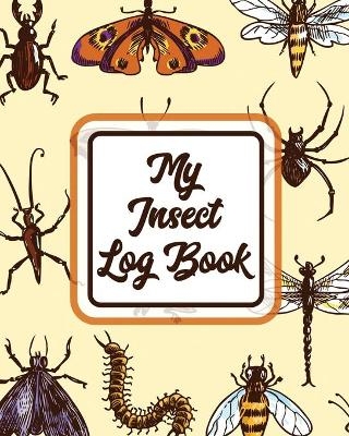 My Insect Log Book - Patricia Larson