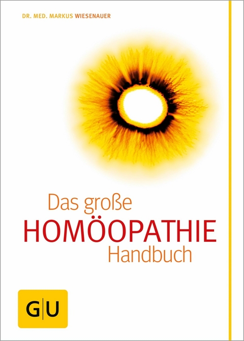 Homöopathie - Das große Handbuch -  Dr. med. Suzann Kirschner-Brouns,  Dr. med. Markus Wiesenauer