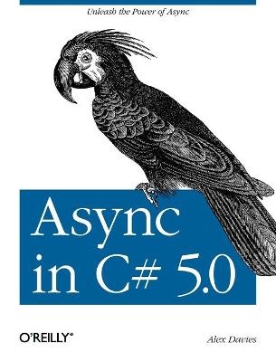 Async in C# 5.0 - Alex Davies