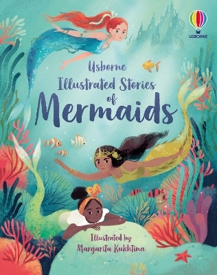 Illustrated Stories of Mermaids - Lan Cook, Susanna Davidson, Rachel Firth, Fiona Patchett
