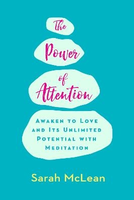 The Power of Attention - Sarah McLean