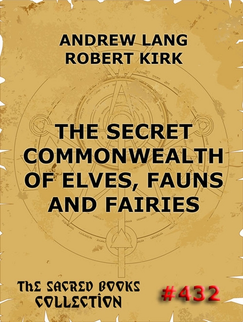The Secret Commonwealth of Elves, Fauns & Fairies - Andrew Lang, Robert Kirk