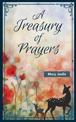 A Treasury of Prayers - Mary Joslin
