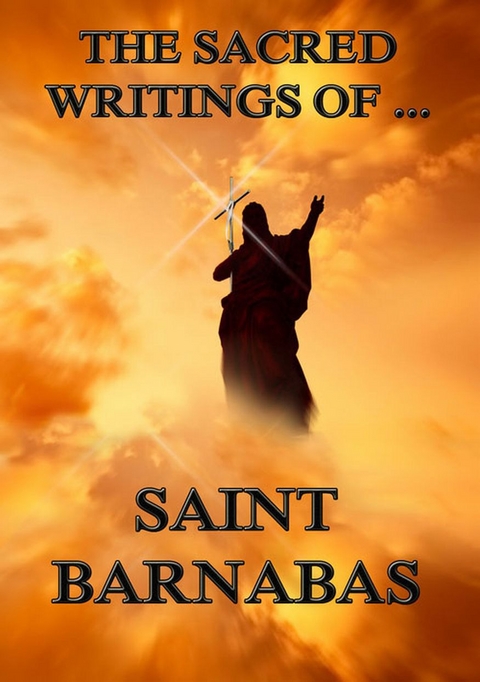 The Sacred Writings of Barnabas - Saint Barnabas