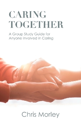 Caring Together - Chris Morley