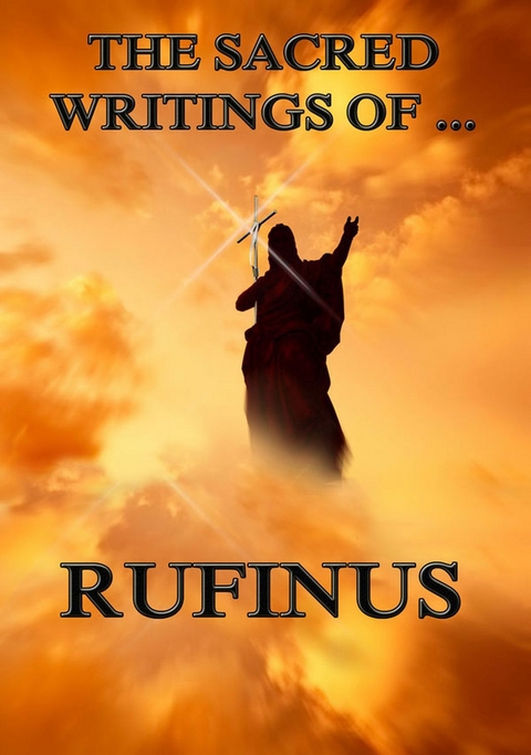 The Sacred Writings of Rufinus -  Rufinus