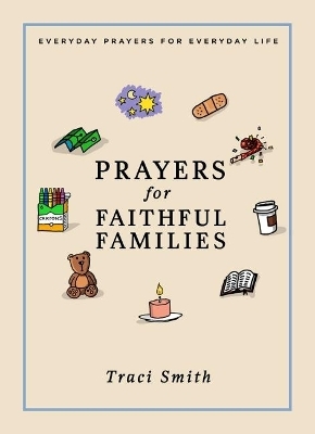 Prayers for Faithful Families - Smith Traci