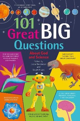 101 Great Big Questions about God and Science - Lizzie Henderson Bryant  Steph